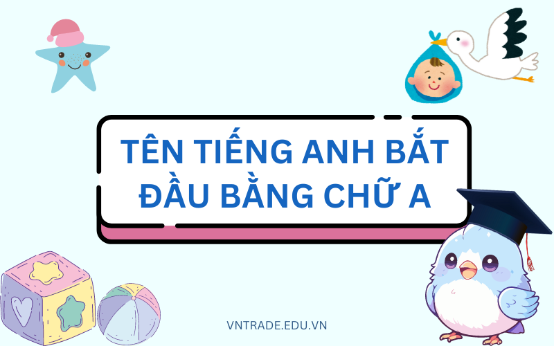 Tên tiếng anh bắt đầu bằng chữ A