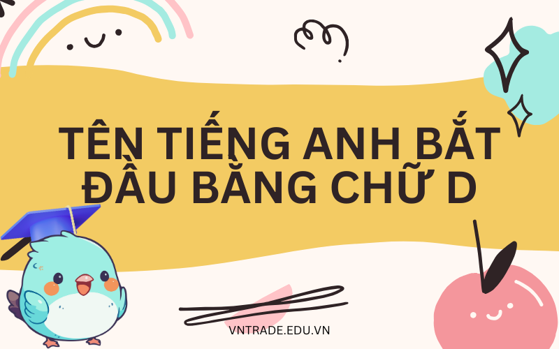 Cách đặt tên tiếng Anh bắt đầu bằng chữ D