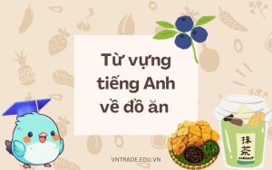 250 Từ vựng tiếng Anh về đồ ăn thức uống