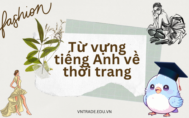 Từ vựng tiếng Anh thời trang