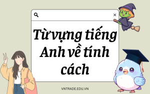 100+ từ vựng tiếng Anh về tính cách con người