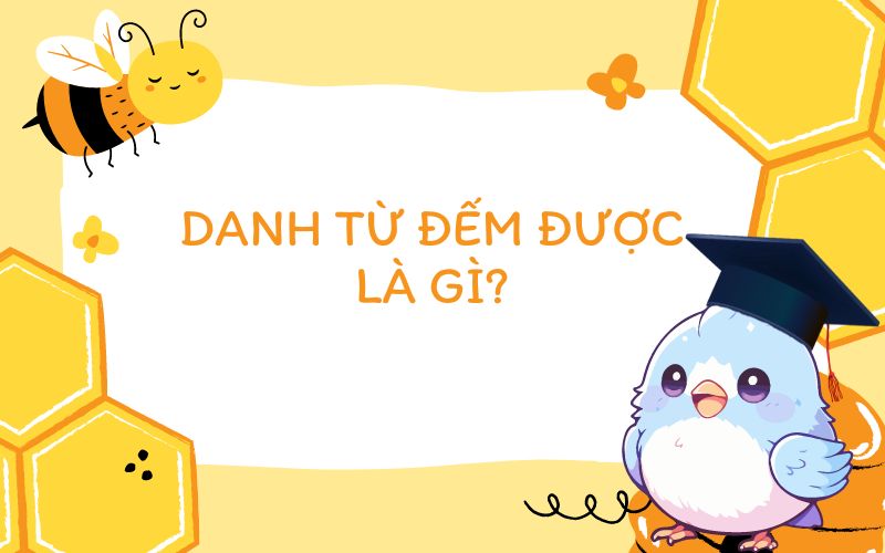 Danh từ đếm được là gì?