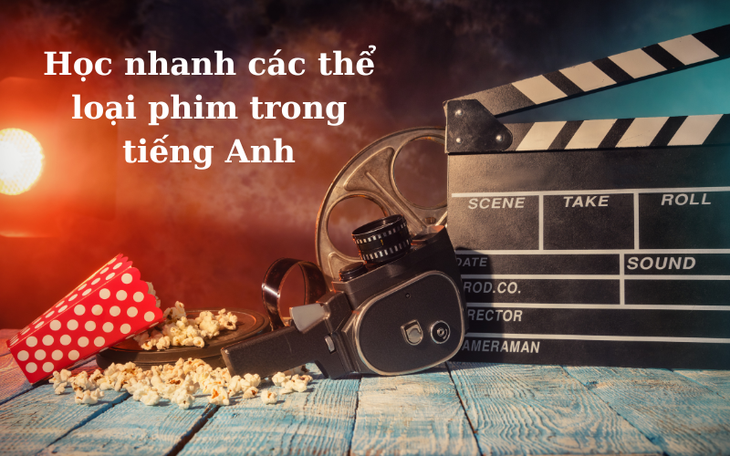 Học nhanh các thể loại phim trong tiếng Anh