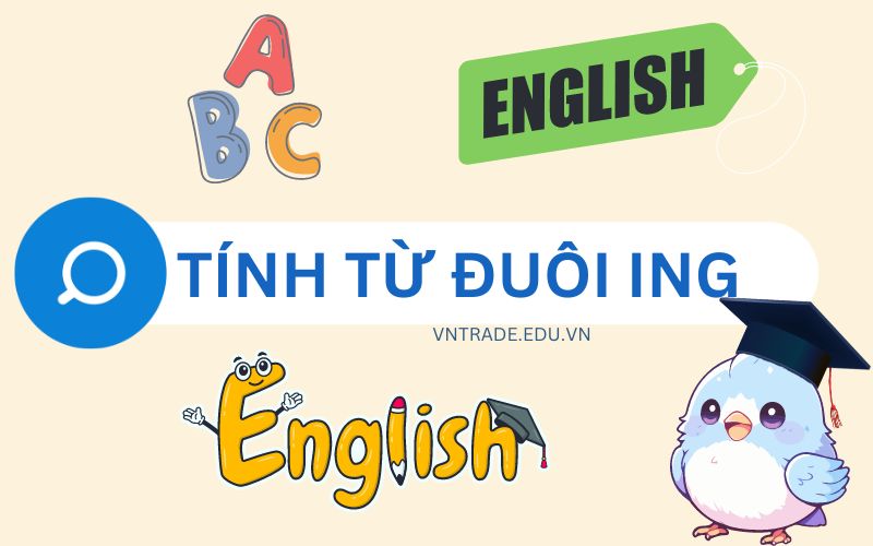 Tính từ đuôi ing là gì?