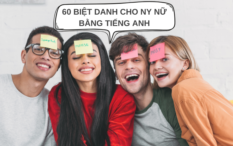 60 biệt danh cho ny nữ bằng tiếng Anh