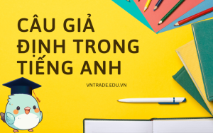 Câu giả định trong tiếng anh