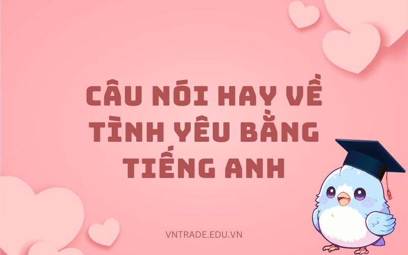 Câu nói hay về tình yêu bằng tiếng Anh