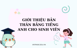 Giới thiệu bản thân bằng tiếng Anh cho sinh viên