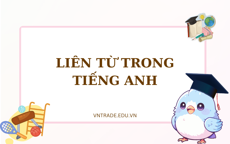 Liên từ trong tiếng Anh
