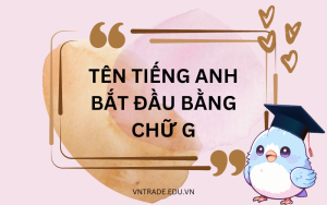 Tên tiếng anh bắt đầu bằng chữ G dễ nhớ