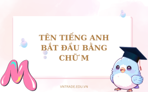 Tên tiếng Anh bắt đầu bằng chữ M