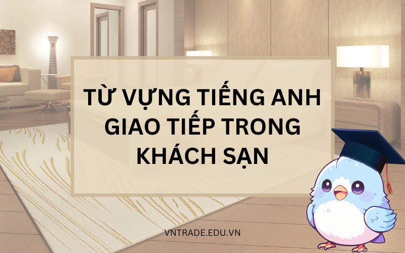 Tiếng Anh giao tiếp trong khách sạn