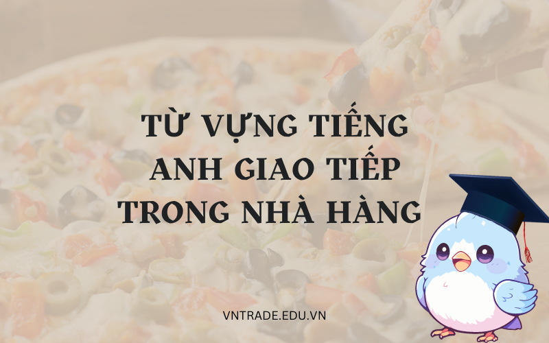 Tiếng Anh giao tiếp trong nhà hàng