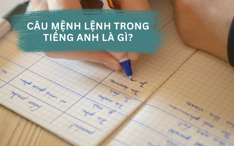 Câu mệnh lệnh trong tiếng Anh là gì?