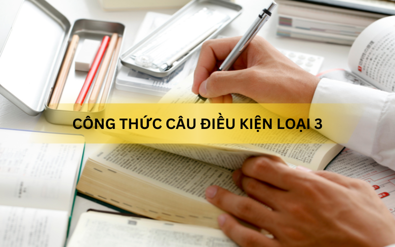 Cấu trúc câu điều kiện loại 3