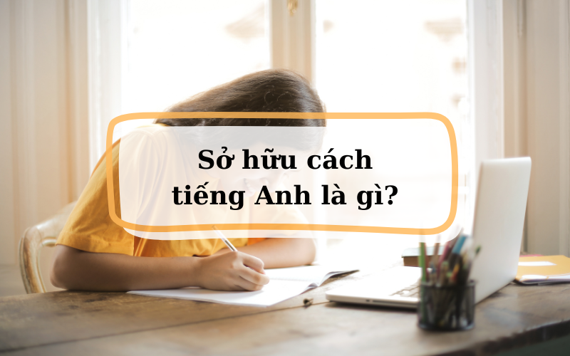 Sở hữu cách tiếng Anh