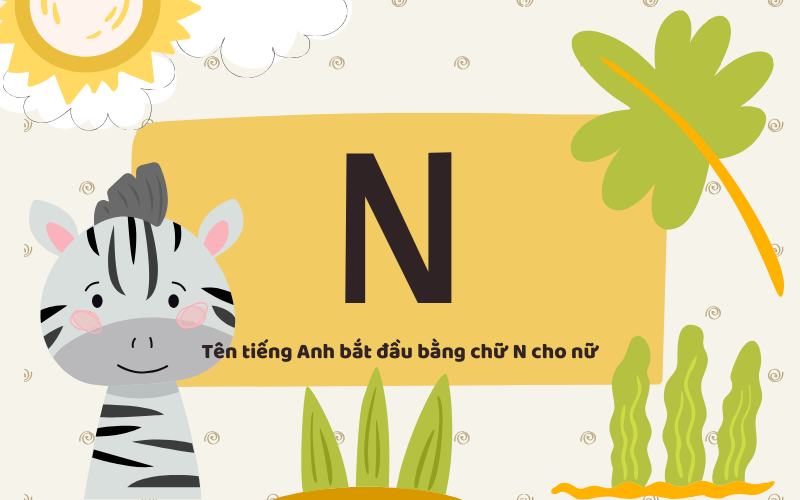 Tên tiếng Anh bắt đầu bằng chữ N cho nữ