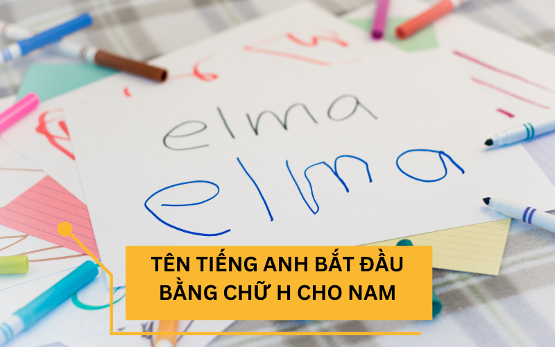 Tên tiếng Anh bắt đầu bằng chữ H cho Nam