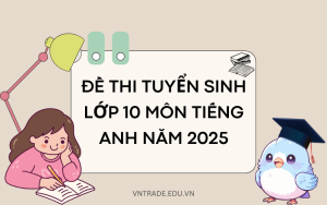 Đề thi tuyển sinh lớp 10 môn tiếng Anh