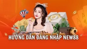 Đăng Nhập New88 – Hướng dẫn đăng nhập chi tiết cho tân thủ