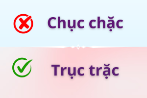 Trục trặc hay Chục chặc