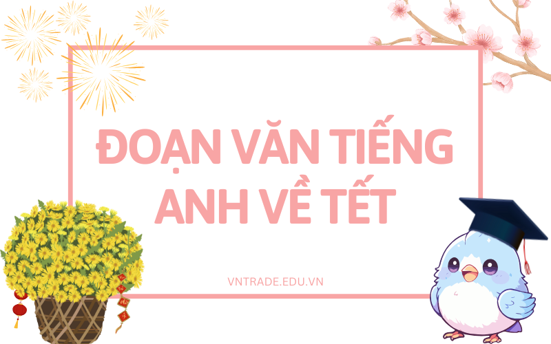 đoạn văn tiếng Anh về Tết