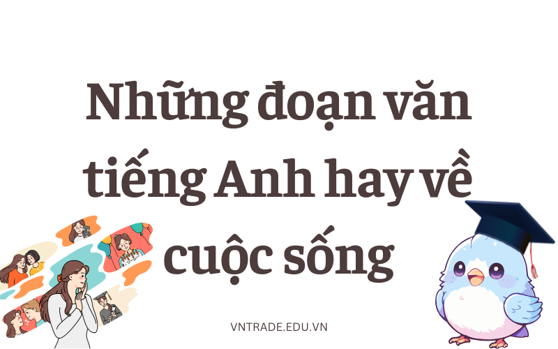 Những đoạn văn tiếng Anh hay về cuộc sống