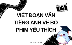 Viết đoạn văn tiếng Anh về bộ phim yêu thích
