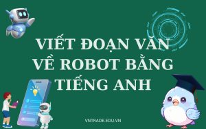 Viết đoạn văn về robot bằng tiếng Anh ngắn