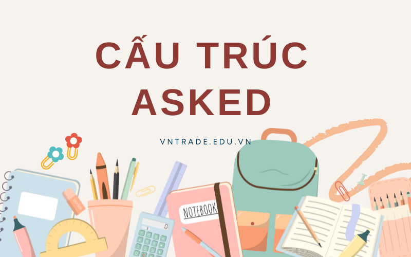 cấu trúc Asked