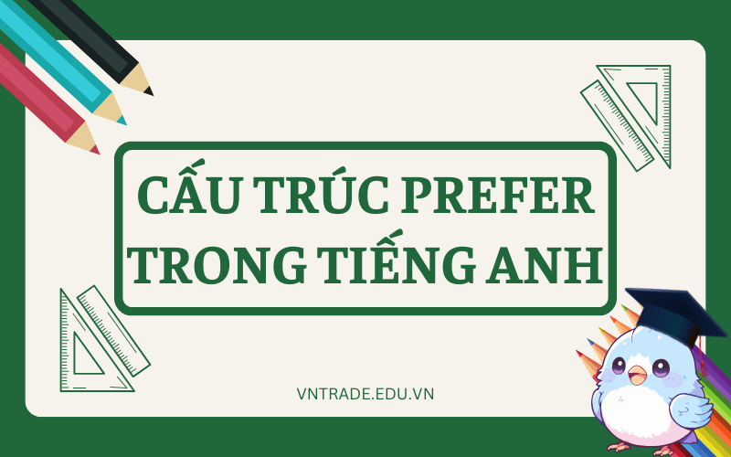 cấu trúc prefer trong tiếng Anh