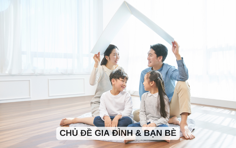 Chủ đề Gia đình & Bạn bè