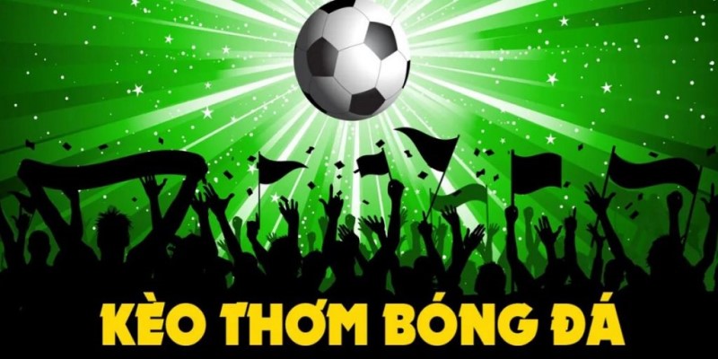Kèo thơm trong cá cược thể thao