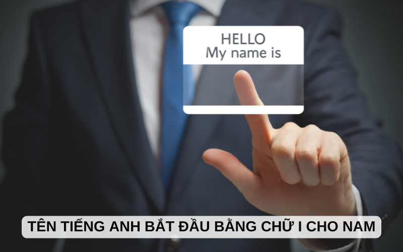 Tên tiếng Anh bắt đầu bằng chữ I cho nam
