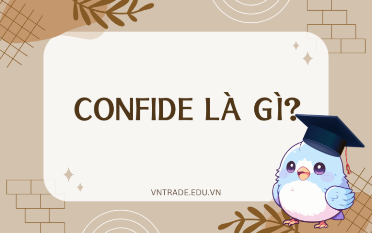 Confide là gì? Cấu trúc, cách dùng và ví dụ chi tiết
