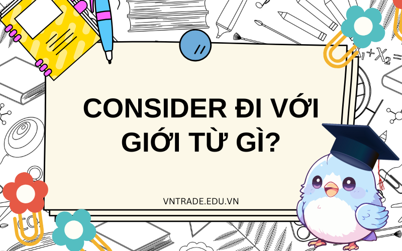 Consider đi với giới từ gì?