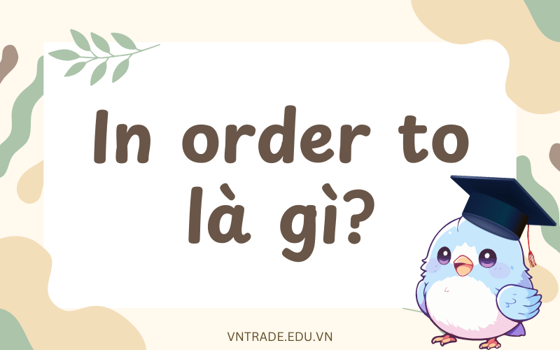 In order to là gì?
