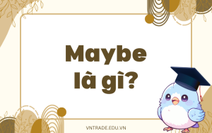 Maybe là gì?