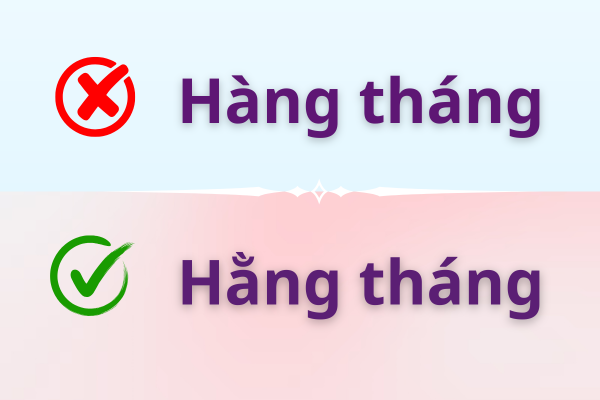 Hàng tháng hay hằng tháng