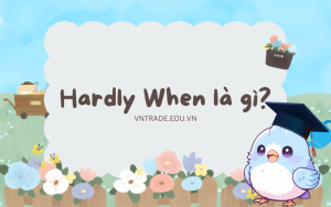 Hardly When là gì?