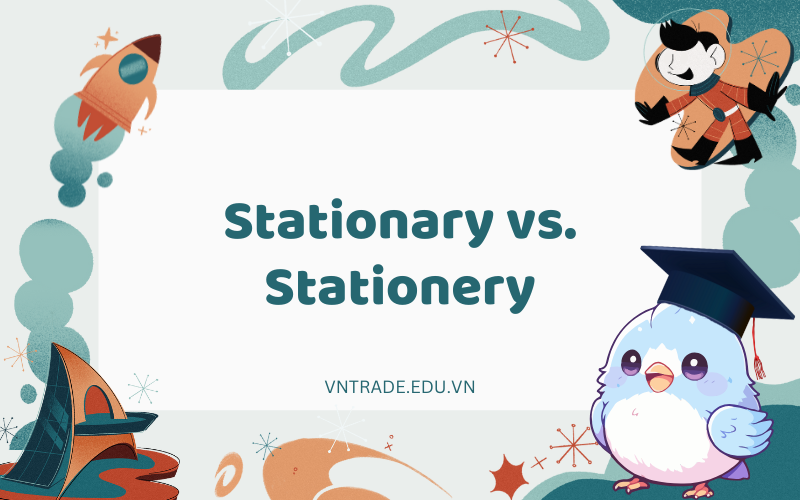 Stationary vs. Stationery